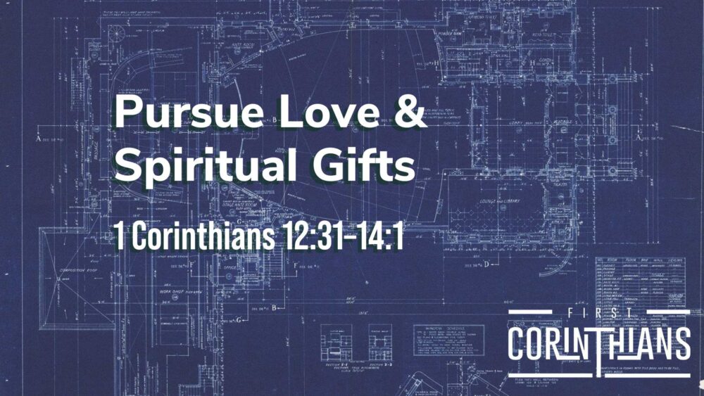Pursue Love & Spiritual Gifts Image