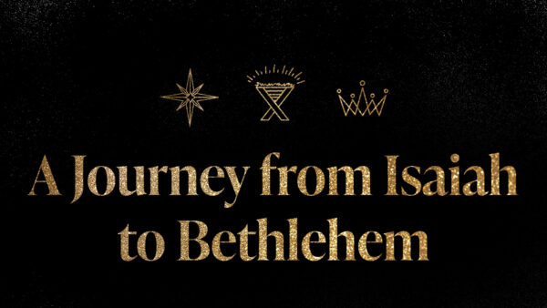 A Journey from Isaiah to Bethlehem Image
