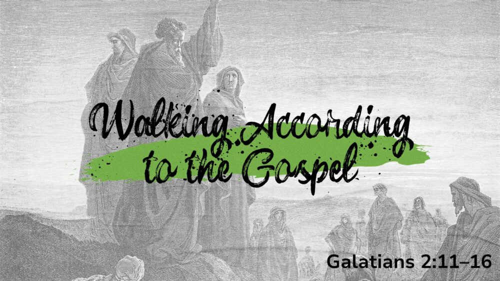 Walking According to the Gospel
