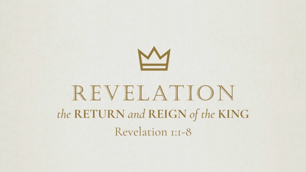 Revelation: The Return and Reign of the King